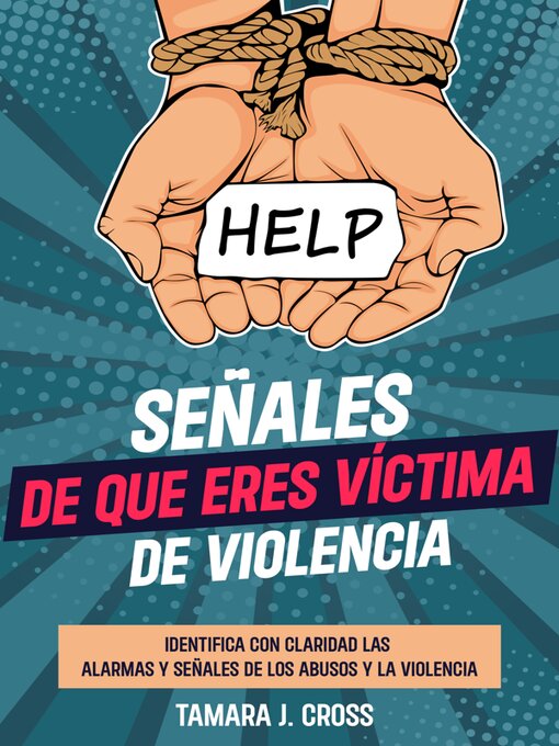 Title details for Señales de que Eres Víctima de Violencia by Tamara J. Cross - Available